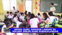 DepEd: Guro, papasok lamang sa holiday break kung kinakailangan