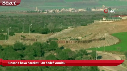 Sincar’a hava harekatı 30 hedef vuruldu