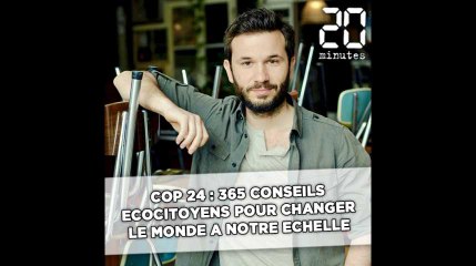 COP 24: 365 conseils pour changer le monde à notre échelle
