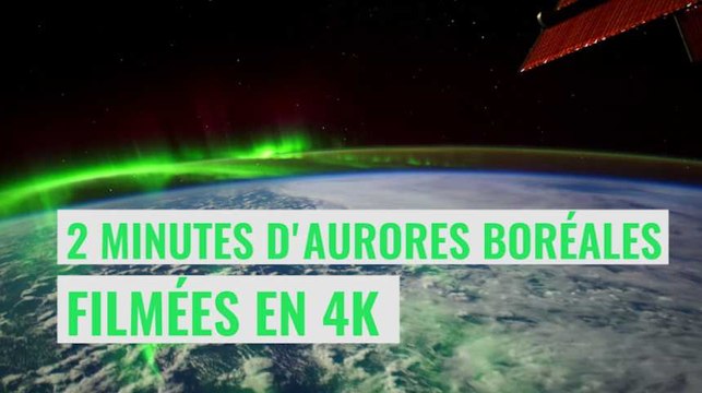 2 minutes d'aurores boréales filmées en 4K depuis l'espace