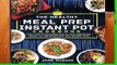 D0wnload Online The Healthy Meal Prep Instant Pot Cookbook: Easy and Wholesome Meals Your