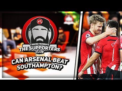 The Supporters Club | Can Arsenal Turnover Hoodoo Club Southampton? Ft Turkish, Troopz & Da Mobb