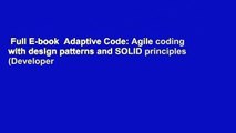 Full E-book  Adaptive Code: Agile coding with design patterns and SOLID principles (Developer
