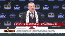 Cumhurbaşkanı Erdoğan: Kudüs kırmızı çizgimizdir
