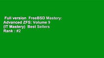 Full version  FreeBSD Mastery: Advanced ZFS: Volume 9 (IT Mastery)  Best Sellers Rank : #2