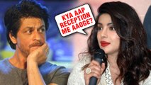 Will Shah Rukh Khan Attend Priyanka Chopra’s Wedding Reception In Mumbai?
