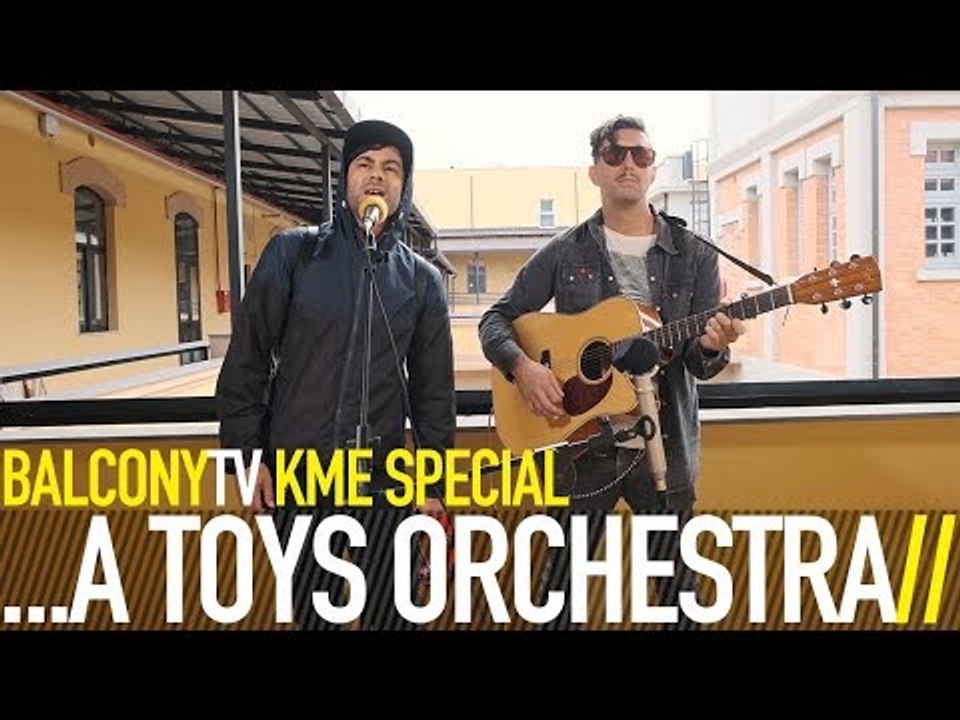 ...A TOYS ORCHESTRA - TAKE IT EASY (BalconyTV)