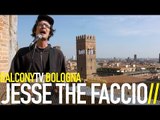 JESSE THE FACCIO - LUI NON CI AMA PIU (BalconyTV)