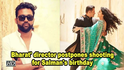 'Bharat' director postpones shooting for Salman's birthday