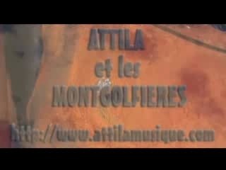 Attila et les Montgolfières