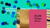 Reading Online Faith Hope Love: Quote journal Notebook Composition Book Inspirational Quotes Lined