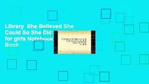 Library  She Believed She Could So She Did: Quote journal for girls Notebook Composition Book