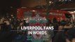 I don't see us losing at Anfield - Liverpool fans in words