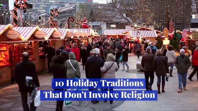 Ten Special Holiday Traditions With No Religion Attached