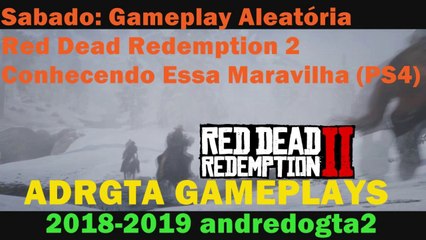 Red Dead Redemption 2 - Conhecendo Essa Maravilha (PS4)