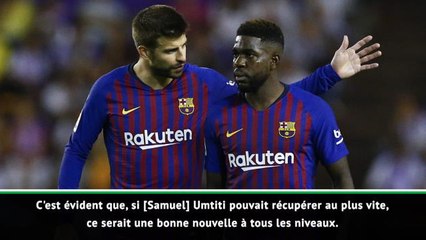 Barcelone - Valverde : "Une bonne nouvelle si Umtiti récupère au plus vite"