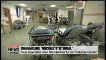 Obamacare ruled unconstitutional by Texas judge