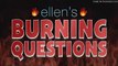 Jennifer Aniston Answers Ellen’s 'Burning Questions'