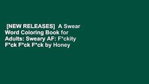 [NEW RELEASES]  A Swear Word Coloring Book for Adults: Sweary AF: F*ckity F*ck F*ck F*ck by Honey