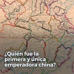 ¿Quién fue la primera y única emperadora china?