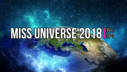 Miss Universe 2018 - TOP 3 FINAL PREDICTION