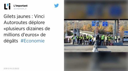 Gilets jaunes. Vinci autoroutes déplore « plusieurs dizaines de millions d’euros » de dégâts