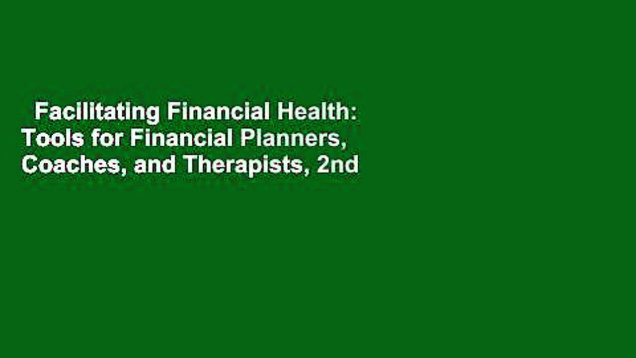 facilitating-financial-health-tools-for-financial-planners-coaches-and-therapists-2nd