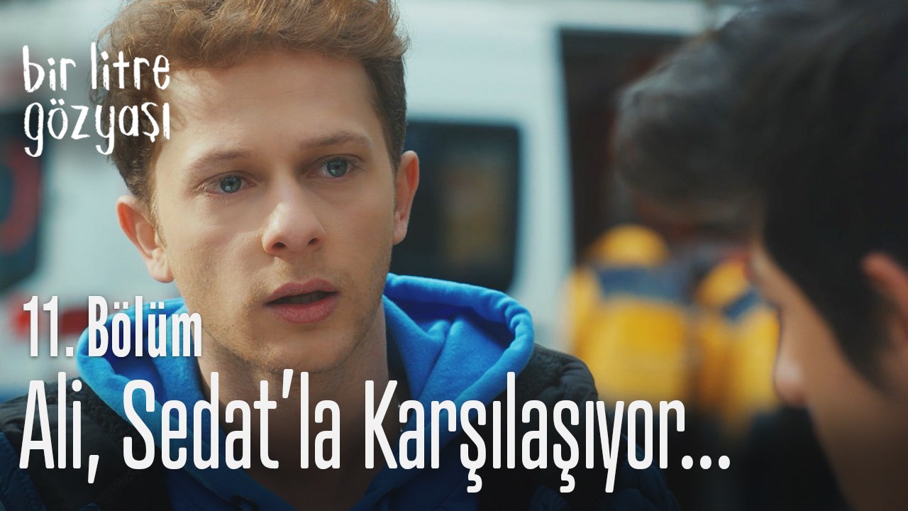 Ali, Sedat'la karşılaşıyor - Bir Litre Gözyaşı 11. Bölüm