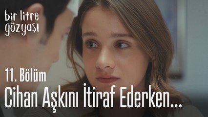 Cihan aşkını itiraf ederken... - Bir Litre Gözyaşı 11. Bölüm