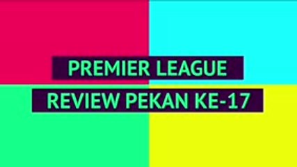 Opta Premier League Review - Pekan Ke-17