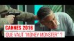 Cannes 2016 : que vaut "Money monster", le film de Jodie Foster ?
