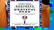 Full version  Everything I Know About Business I Learned From The Grateful Dead: The Ten Most