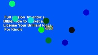 Full version  Inventor s Bible: How to Market and License Your Brilliant Ideas  For Kindle