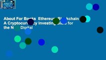 About For Books  Ethereum Blockchain 2019: A Cryptocurrency Investing Bible for the Next Digital