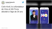 Colin Kroll, fondateur de HQ Trivia et de Vine, est mort à l’âge de 34 ans.