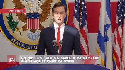 Could Jared Kushner Become The Next White House Chief Of Staff