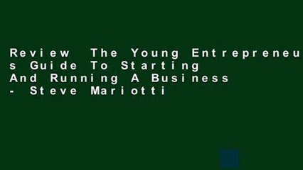 Review  The Young Entrepreneur s Guide To Starting And Running A Business - Steve Mariotti