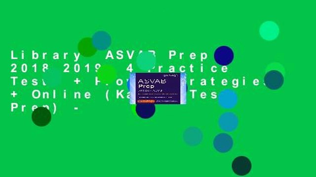 Library ASVAB Prep 2018-2019: 4 Practice Tests + Proven Strategies + Online (Kaplan Test Prep) -