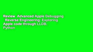 Review  Advanced Apple Debugging   Reverse Engineering: Exploring Apple code through LLDB, Python