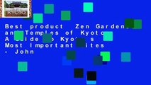 Best product  Zen Gardens and Temples of Kyoto: A Guide to Kyoto s Most Important Sites - John