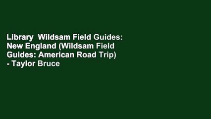 Library  Wildsam Field Guides: New England (Wildsam Field Guides: American Road Trip) - Taylor Bruce