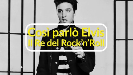 Così parlò Elvis il Re del Rock'n'Roll