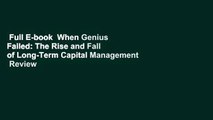 Full E-book  When Genius Failed: The Rise and Fall of Long-Term Capital Management  Review