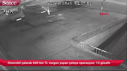 Скачать видео: Otomobil çalarak 600 bin TL vurgun yapan çeteye operasyon 13 gözaltı