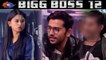 Bigg Boss 12:  These contestants gets  NOMINATED this week; Check Out | FilmiBeat