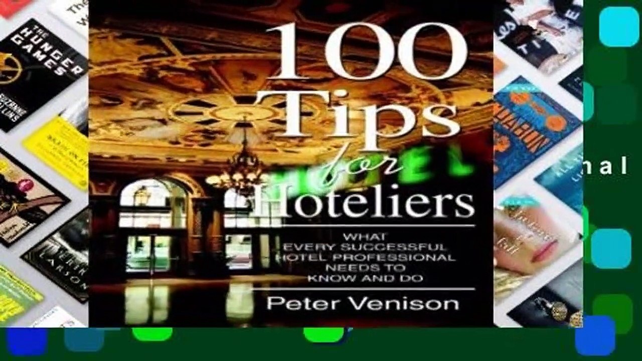 Popular 100 Tips for Hoteliers: What Every Successful Hotel Professional Needs to Know and Do -