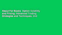 About For Books  Option Volatility and Pricing: Advanced Trading Strategies and Techniques, 2nd