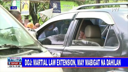 DOJ: Martial Law extension, may mabigay na dahilan