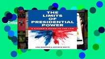 Best E-book The Limits of Presidential Power: A Citizen s Guide to the Law Unlimited