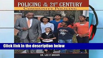 Reading Online Policing in the 21st Century: Community Policing Unlimited